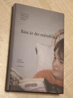B&auml;st &auml;r det m&auml;nskliga : samtal kring sk&ouml;nlitteratur med barn och ungdomar