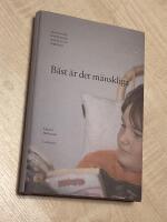 B&auml;st &auml;r det m&auml;nskliga : samtal kring sk&ouml;nlitteratur med barn och ungdomar