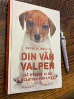 Din v&auml;n valpen : s&aring; bygger ni en relation f&ouml;r livet