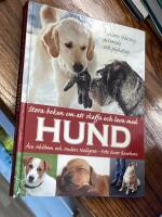 Stora boken om att skaffa och leva med hund : modern tr&auml;ning, beteende och psykologi