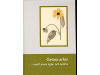 Gr&ouml;na arkiv - med Linn&eacute;s &ouml;gon och andras