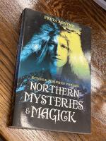Northern Mysteries & Magick: Runes, Gods, and Feminine Powers