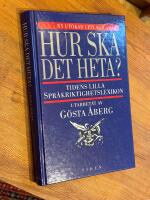 Hur ska det heta? : Tidens lilla spr&aring;kriktighetslexikon