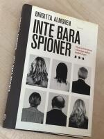 Inte bara spioner... : stasi-infiltration i Sverige under kalla kriget