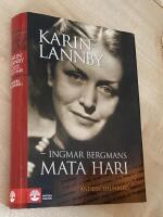Karin Lannby : Ingmar Bergmans Mata Hari