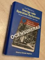 Sverige inf&ouml;r Operation Barbarossa : ocensurerad : [svensk neutralitetspolitik 1940-1941]