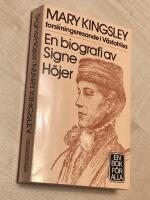Mary Kingsley : forskningsresande i V&auml;stafrika : [en biografi]