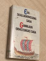 Egil Skallagrimssons saga ; Gunnlaug Ormstungas saga