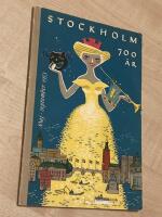 Stockholm 700 &aring;r - Stockholm genom sju sekler Rapsodi om huvudstaden