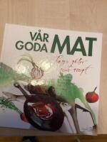 V&aring;r goda mat : rappa r&ouml;ster och rosade recept