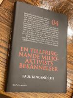 En tillfrisknande milj&ouml;aktivists bek&auml;nnelser