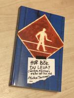 Hur b&ouml;r du leva? : moralfilosofi fr&aring;n d&aring; till nu