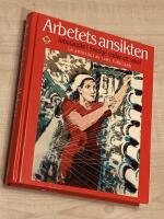 Arbetets ansikten : arbetardikt i Sverige under ett sekel : en antologi