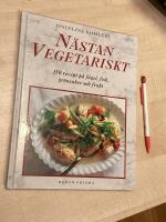 N&auml;stan vegetariskt : [150 recept p&aring; f&aring;gel, fisk, gr&ouml;nsaker och frukt]