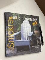 Snickra till din tr&auml;dg&aring;rd