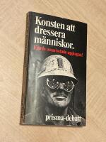 Konsten att dressera m&auml;nniskor 