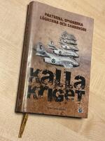 Kalla kriget : pakterna, spionerna, l&ouml;gnerna och sanningen