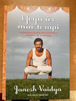 Yoga &auml;r min terapi : yogaprogram f&ouml;r din kroppstyp baserat p&aring; ayurveda