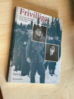 Frivilliga : tv&aring; unga m&auml;nniskors kamp under andra v&auml;rldskriget