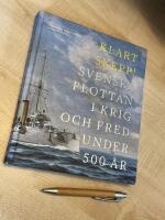 Klart skepp! : svenska flottan i krig och fred under 500 &aring;r