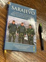 Sarajevo : tre svenska officerares ber&auml;ttelse om sina erfarenheter fr&aring;n kriget i forna Jugoslavien och uppgiften att samarbeta med NATO i Sarajevo i den praktiska underr&auml;ttelseverksamheten p&aring; marken 1995-1996