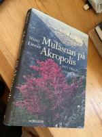 Mul&aring;snan p&aring; Akropolis : mitt Hellas genom tiderna