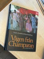 V&auml;gen fr&aring;n Champaran : resa bland Indiens b&ouml;nder