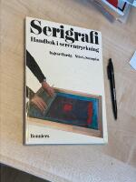 Serigrafi : handbok i screentryckning