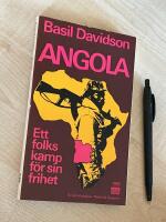 Angola : ett folks kamp f&ouml;r sin frihet