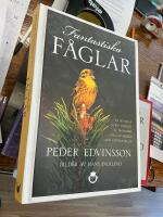 Fantastiska f&aring;glar : en bevingad guide i hj&auml;rtat av f&aring;gelriket - full av passion och uppt&auml;ckarlust
