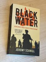 Blackwater : v&auml;rldens m&auml;ktigaste privatarm&eacute;