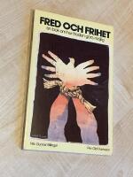 Fred och frihet : en bok om hur freden g&ouml;rs m&ouml;jlig