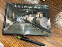 Hallsta pappersbruk : industrihistoria fr&aring;n 1912 till v&aring;ra dagar