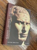 Gaius Julius Caesar : Politik och moral i det romerska imperiet