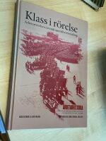 Klass i r&ouml;relse - arbetarr&ouml;relsen i svensk samh&auml;llsutveckling