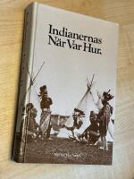 Indianernas n&auml;r, var, hur