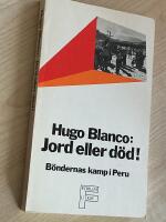 Jord eller d&ouml;d! - b&ouml;ndernas kamp i Peru