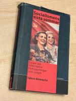 Socialismens sista sommar - ess&auml;er om 1900-talets f&ouml;rhoppningar och sorger