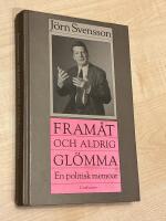 Fram&aring;t - och aldrig gl&ouml;mma - fr&aring;n ett politiskt liv
