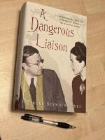 A Dangerous Liaison - A Revelatory New Biogrphy of Simone de Beauvoir and Jean-Paul Sartre
