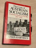 The Crisis of Austrian Socialism - From Red Vienna to Civil War 1927-1934