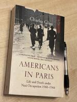 Americans in Paris - Life and Death under Nazi Occupation 1940-1944