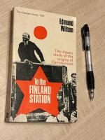 To the Finland Station - The classic study of the orgins of Communism