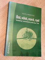 &Ouml;st, v&auml;st, nord, syd - huvuddrag i internationell politik efter 1945