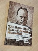 The Resistible Rise of Benito Mussolini