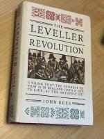 The Leveller Revolution - radical political organisation in England, 1640-1650