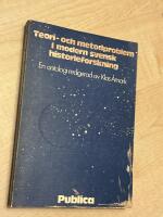 Teori- och metodproblem i modern svensk historieforskning - en antologi