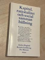 Kapital, rationalitet och social sammanh&aring;llning - en introduktion till Karl Marx', Max Webers och &Eacute;mile Durkheims samh&auml;llsteorier
