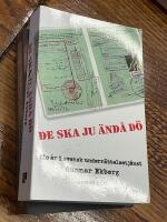 De ska ju &auml;nd&aring; d&ouml; : [tio &aring;r i svensk underr&auml;ttelsetj&auml;nst]