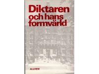 Diktaren och hans formv&auml;rld - lundastudier i litteraturvetenskap till&auml;gnade Staffan Bj&ouml;rk och Carl Fehrman